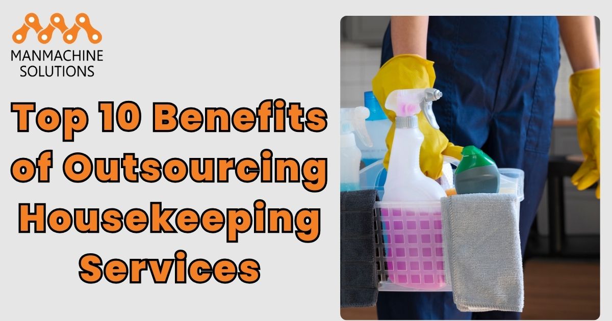 Top 10 Benefits of Outsourcing Housekeeping Services