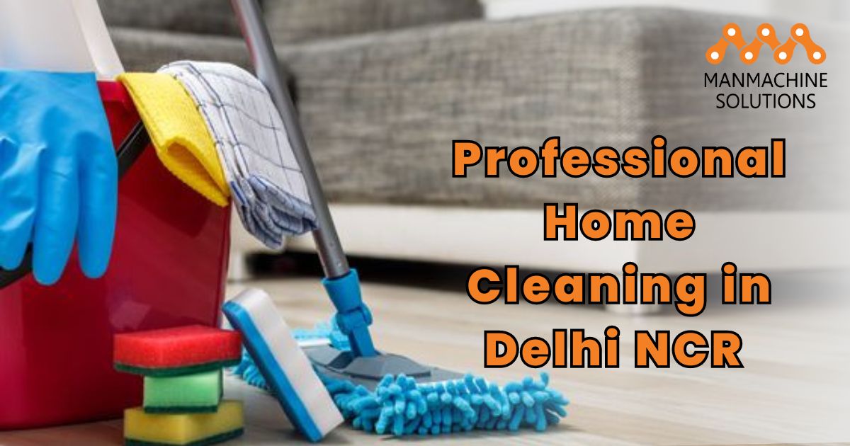 Professional Home Cleaning in Delhi NCR