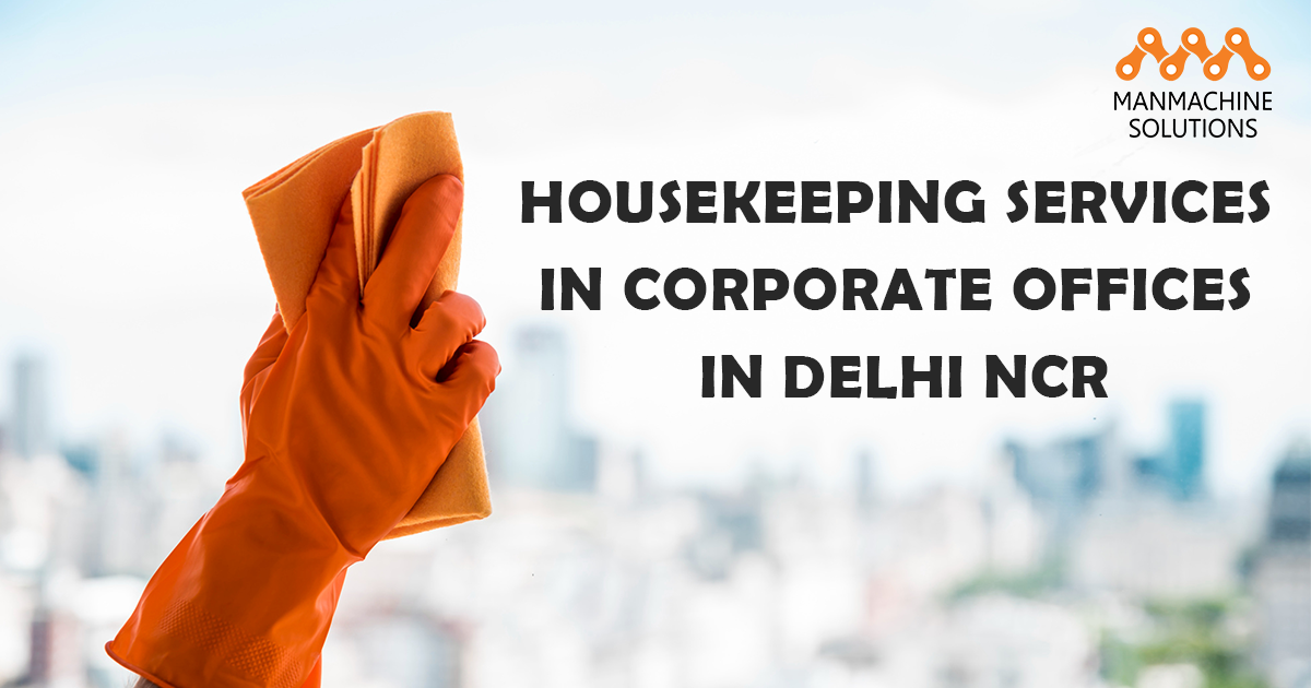 Housekeeping Services in Corporate Offices in Delhi NCR 